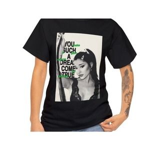 You Such A Dream Come True Shirt, Unisex Tee, Gift For Ariana Grandes Fan
